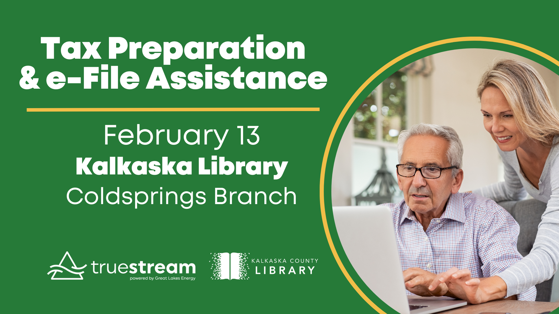 Tax Preparation & e-File Assistance. February 13. Kalkaska County Library Coldsprings Branch.