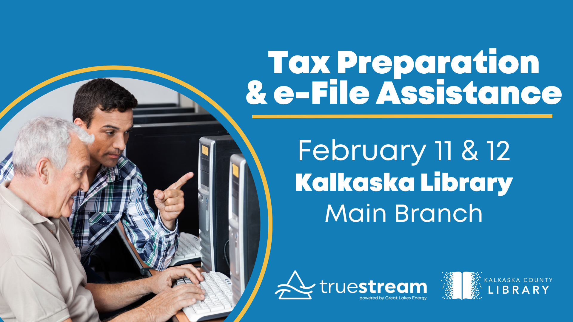 Tax Preparation & e-File Assistance. February 11 & 12. Kalkaska County Library Main Branch.